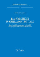 Copertina  La giurisdizione in materia contrattuale : l'art. 5 n. 1 del Regolamento n. 44/2001/CE nella prospettiva della armonia delle decisioni
